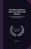 The Mineral Waters of Aix-Les-Bains and Marlioz: Practical Considerations On Their Action and Application
