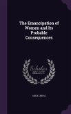 The Emancipation of Women and Its Probable Consequences
