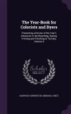 The Year-Book for Colorists and Dyers: Presenting a Review of the Year's Advances in the Bleaching, Dyeing, Printing and Finishing of Textiles, Volume