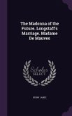 The Madonna of the Future. Longstaff's Marriage. Madame De Mauves
