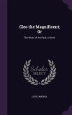 Cleo the Magnificent; Or: The Muse of the Real; a Novel