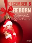 December 8: Reborn - An Erotic Christmas Calendar (eBook, ePUB)