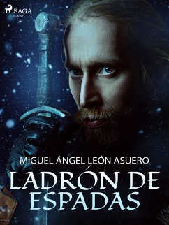 Ladrón de espadas (eBook, ePUB) - León Asuer, Miguel Ángel