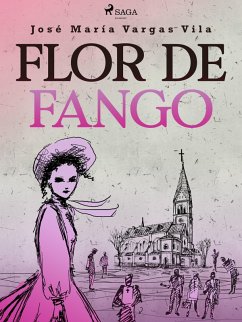Flor de fango (eBook, ePUB) - Vargas Vilas, José María