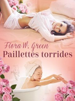 Paillettes torrides - Une nouvelle érotique (eBook, ePUB) - Green, Flora W.