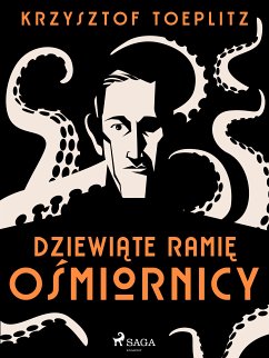 Dziewiąte ramię ośmiornicy (eBook, ePUB) - Toeplitz, Krzysztof