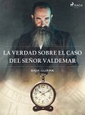 La verdad sobre el caso del señor Valdemar (eBook, ePUB)