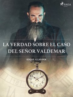 La verdad sobre el caso del señor Valdemar (eBook, ePUB) - Poe, Edgar Allan