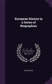 European History in a Series of Biographies