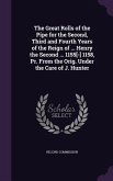 The Great Rolls of the Pipe for the Second, Third and Fourth Years of the Reign of ... Henry the Second ... 1155[-] 1158, Pr. From the Orig. Under the Care of J. Hunter