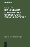 Die landwirtschaftlichen Grundstücksverkehrsgesetze