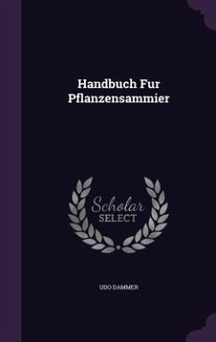 Handbuch Fur Pflanzensammier - Dammer, Udo