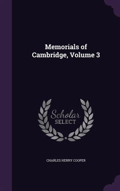 Memorials of Cambridge, Volume 3 - Cooper, Charles Henry