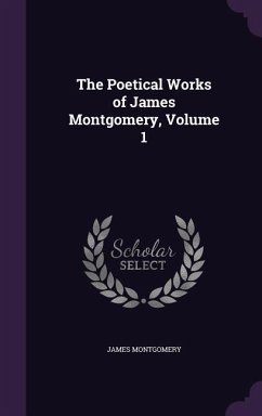 Cover The Poetical Works of James Montgomery, Volume 1