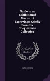 Guide to an Exhibition of Mezzotint Engravings, Chiefly From the Cheylesmore Collection