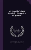 My Love She's But a Lassie, by the Author of 'queenie'