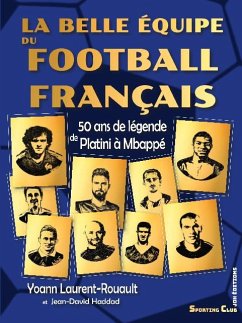 La belle équipe du football français - Laurent-Rouault, Yoann; Haddad, Jean-David