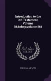 Introduction to the Old Testament, Volume 58; volume 864