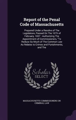 Report of the Penal Code of Massachusetts - Law, Massachusetts Commissioners on Crim