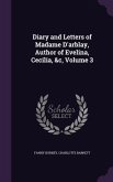 Diary and Letters of Madame D'arblay, Author of Evelina, Cecilia, &c, Volume 3