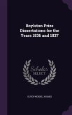 Boylston Prize Dissertations for the Years 1836 and 1837