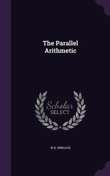 The Parallel Arithmetic The Parallel Arithmetic