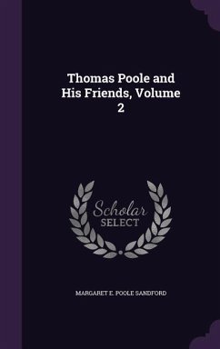 Thomas Poole and His Friends, Volume 2 - Sandford, Margaret E. Poole