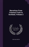 Narratives From Criminal Trials in Scotland, Volume 2