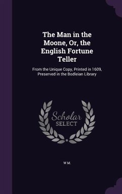The Man in the Moone, Or, the English Fortune Teller - M, W.