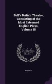 Bell's British Theatre, Consisting of the Most Esteemed English Plays, Volume 18