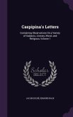 Caspipina's Letters: Containing Observations On a Variety of Subjects, Literary, Moral, and Religious, Volume 1