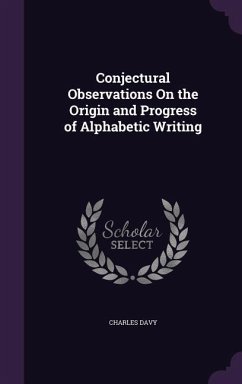 Conjectural Observations On the Origin and Progress of Alphabetic Writing - Davy, Charles