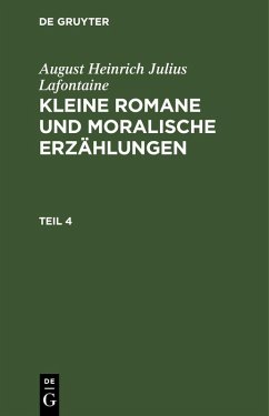 Cover August Heinrich Julius Lafontaine: Kleine Romane und moralische Erzählungen. Teil 4