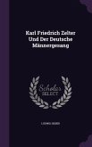Karl Friedrich Zelter Und Der Deutsche Männergesang