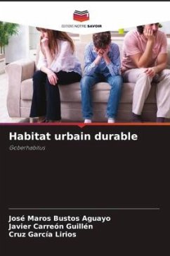 Habitat urbain durable - Bustos Aguayo, José Maros;Carreón Guillén, Javier;García Lirios, Cruz