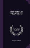 Make Up for Lost Time, Sermons
