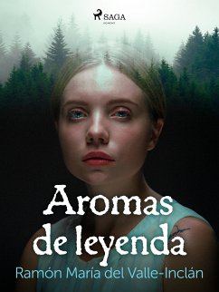 Aromas de leyenda (eBook, ePUB) - Valle-Inclán, Ramón María Del