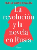 La revolución y la novela en Rusia (eBook, ePUB)
