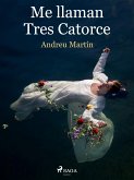 Me llaman Tres Catorce (eBook, ePUB)