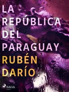 La República del Paraguay (eBook, ePUB) - Darío, Rubén