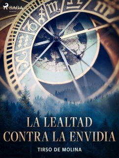 La lealtad contra la envidia (eBook, ePUB) - De Molina, Tirso