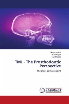TMJ - The Prosthodontic Perspective - Jaiswal, Neha;Nayak, Sunil;Wasti, Amit