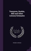 Tennyson, Ruskin, Mill and Other Literary Estimates