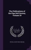 The Publications of the Pipe Roll Society, Volume 29