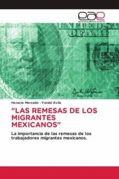 &quote;LAS REMESAS DE LOS MIGRANTES MEXICANOS&quote;