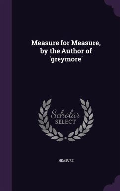 Measure for Measure, by the Author of 'greymore' - Measure