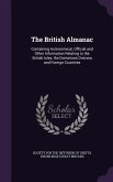 The British Almanac: Containing Astronomical, Official and Other Information Relating to the British Isles, the Dominions Oversea and Forei