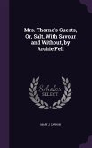 Mrs. Thorne's Guests, Or, Salt, With Savour and Without, by Archie Fell