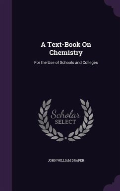 A Text-Book On Chemistry: For the Use of Schools and Colleges - Draper, John William