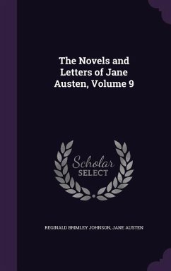 The Novels and Letters of Jane Austen, Volume 9 - Johnson, Reginald Brimley; Austen, Jane